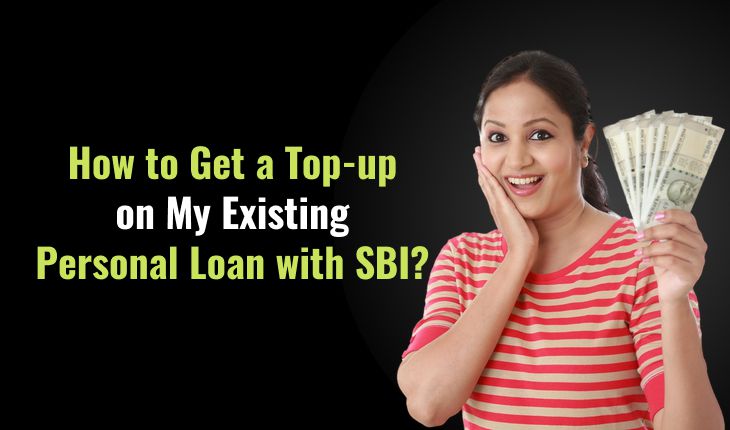 How to Get a Top-up on My Existing Personal Loan with SBI?