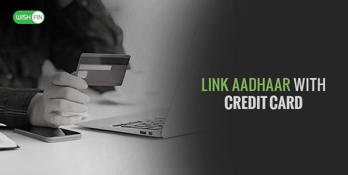 How to Link Aadhaar to a Credit Card?