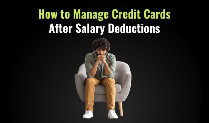 How to Manage Credit Cards After Salary Deductions