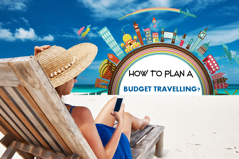 How to Plan a Budget Travelling?