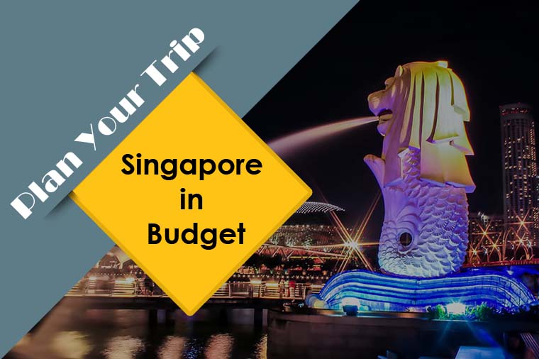 How to Plan Your Trip to Singapore in Budget