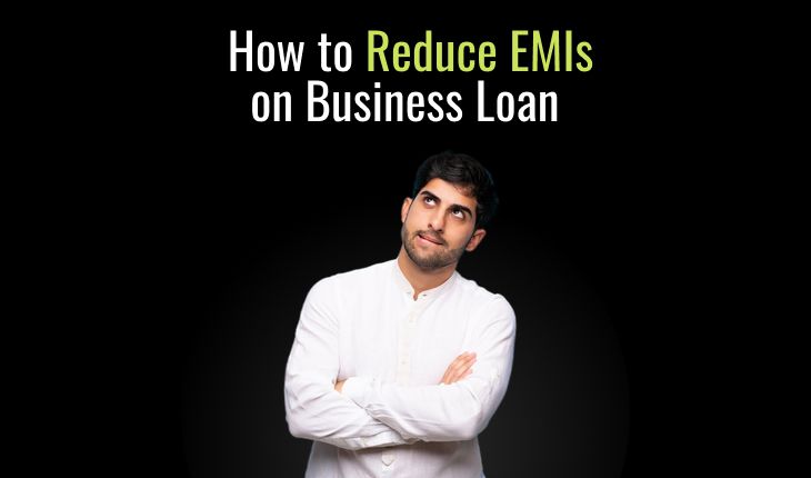 How to Reduce EMIs on Business Loan