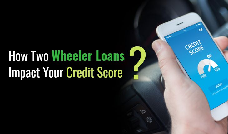 How Two Wheeler Loans Impact Your Credit Score?