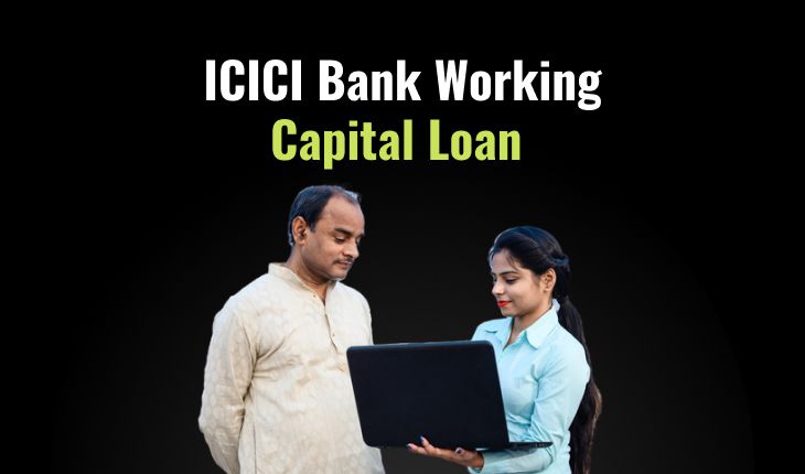 ICICI Bank Working Capital Loan