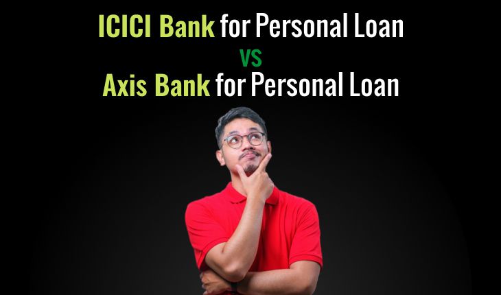 ICICI vs Axis Bank for Personal Loan: Here’s What You Need to Know about Interest, Charges and Eligibility