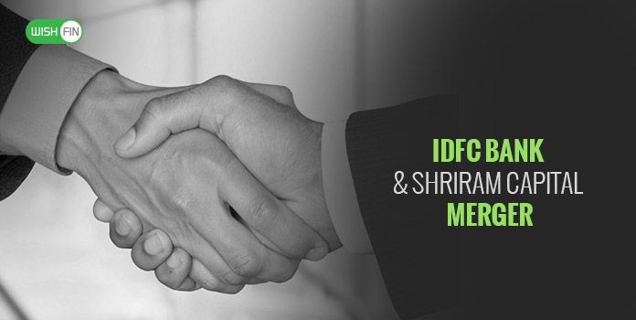 IDFC Bank and Shriram Capital to Amalgamate as Single Entity