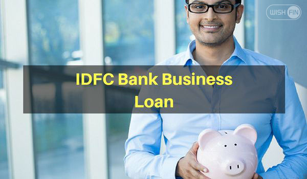 IDFC Bank Business Loan
