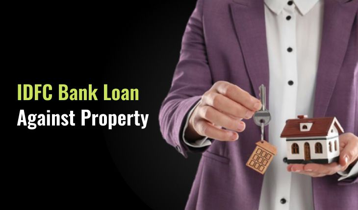 IDFC Bank Loan Against Property