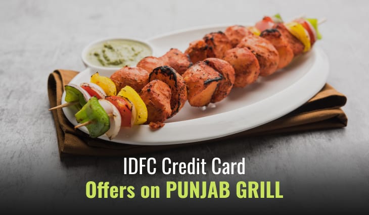 IDFC Credit Card Offers on PUNJAB GRILL