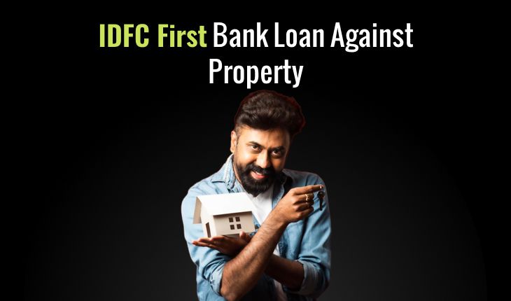 IDFC First Bank Loan Against Property