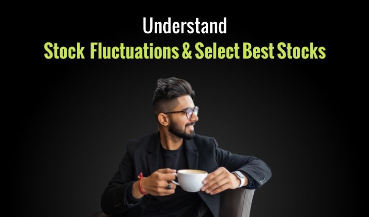 Intraday Trading Guide: Tips to Understand Stock Fluctuations & Select Best Stocks
