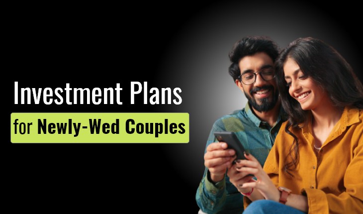 Investment Plans for Newly-wed Couples