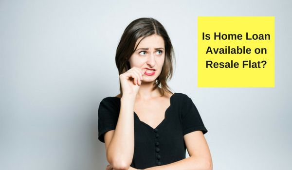 Is Home Loan Available on Resale Flat? Answer is Here