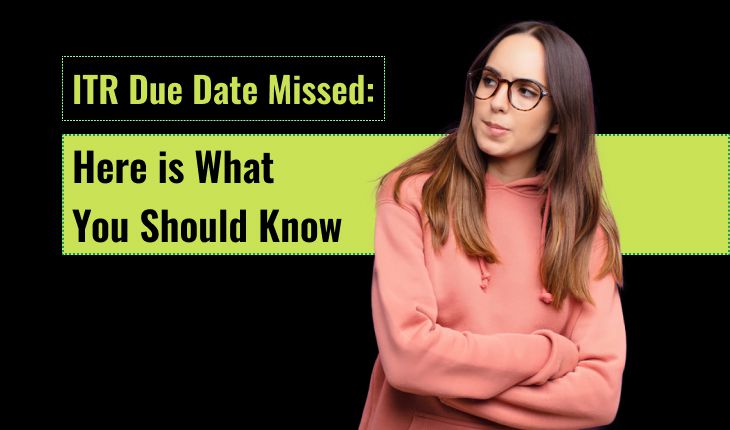 ITR Due Date Missed: Here is What You Should Know
