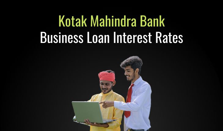 Kotak Mahindra Bank Business Loan Interest Rates