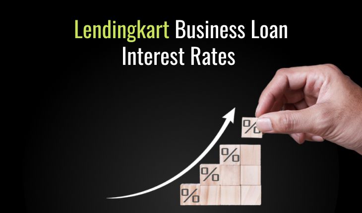 Lendingkart Business Loan Interest Rates
