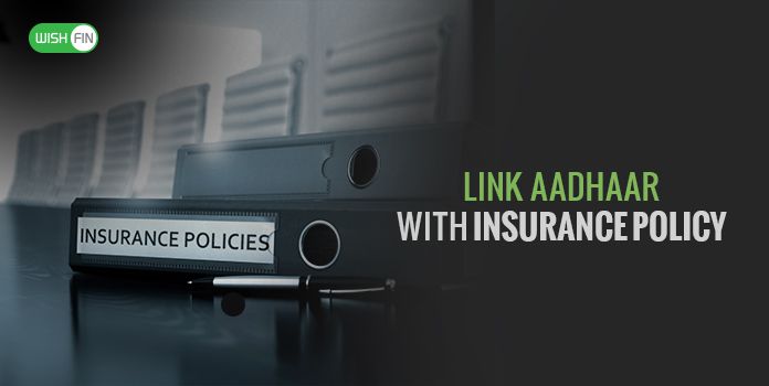 Linking of Aadhaar with Insurance Policy is Compulsory – IRDA