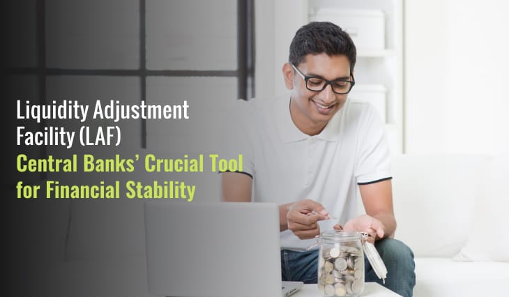 Liquidity Adjustment Facility (LAF) – Central Banks’ Crucial Tool for Financial Stability