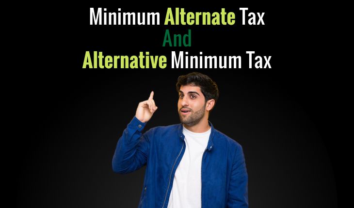 MAT Vs AMT: Minimum Alternate Tax And Alternative Minimum Tax