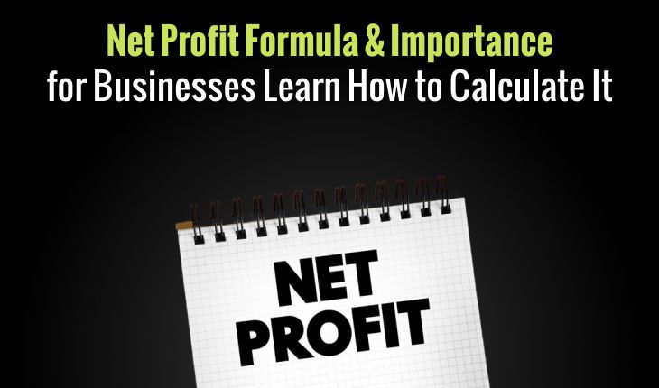Net Profit Formula & Importance for Businesses: Learn How to Calculate It