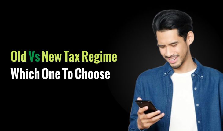 Old Vs New Tax Regime: Which One To Choose