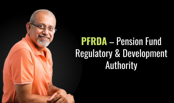 PFRDA – Pension Fund Regulatory & Development Authority