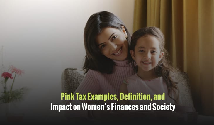 Pink Tax: Examples, Definition, and Impact on Women’s Finances and Society