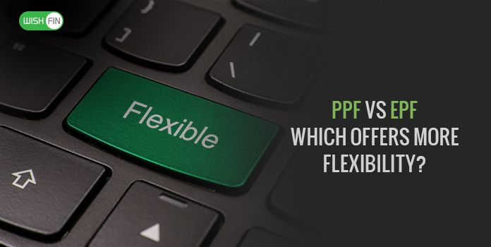 PPF vs EPF – Which Offers More Flexibility in Withdrawal and Availing Loan?