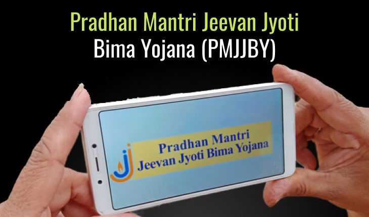 Pradhan Mantri Jeevan Jyoti Bima Yojana (PMJJBY)