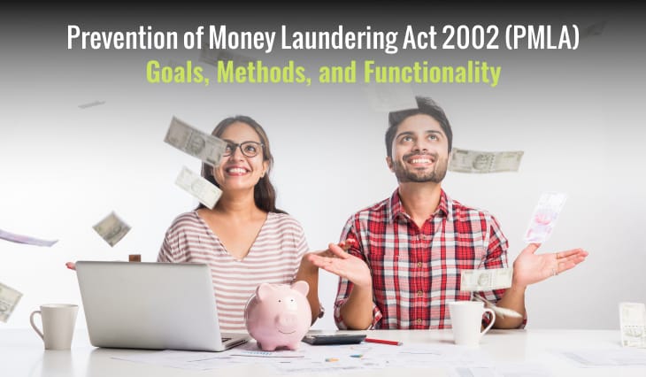Prevention of Money Laundering Act 2002 (PMLA): Goals, Methods, and Functionality