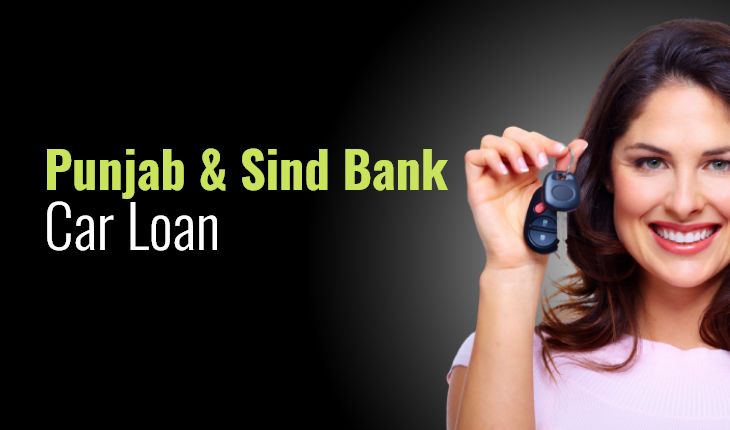 Punjab & Sind Bank Car Loan