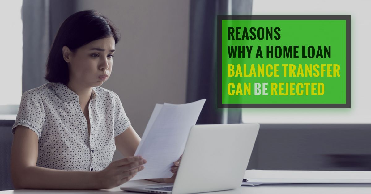 Reasons Why a Home Loan Balance Transfer Can be Rejected