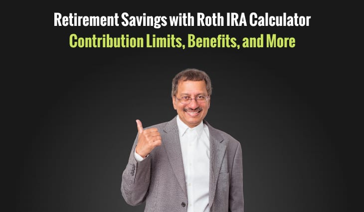 Retirement Savings with Roth IRA Calculator: Contribution Limits, Benefits, and More