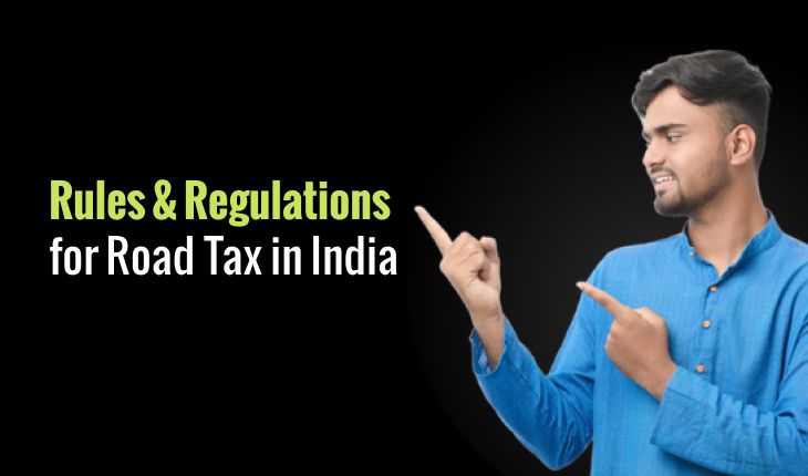 Rules & Regulations for Road Tax in India
