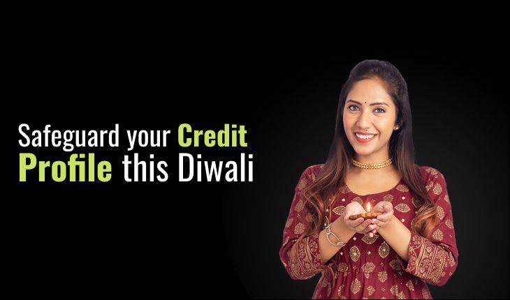 Safeguard your Credit Profile this Diwali