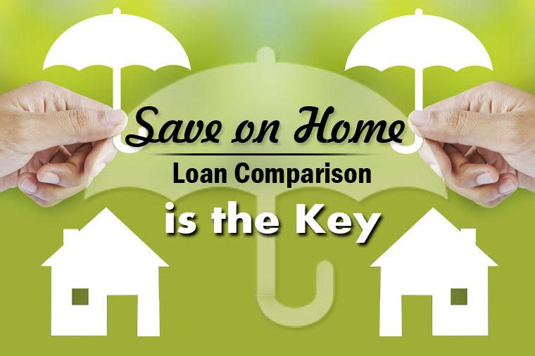 Save on Home Loan-Comparison is the Key