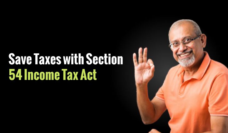 Save Taxes with Section 54 Income Tax Act: Learn About Capital Gains Exemption