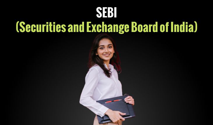 SEBI (Securities and Exchange Board of India)