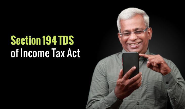 Section 194 TDS of Income Tax Act: Learn who it applies to & its impact on Section 115-O