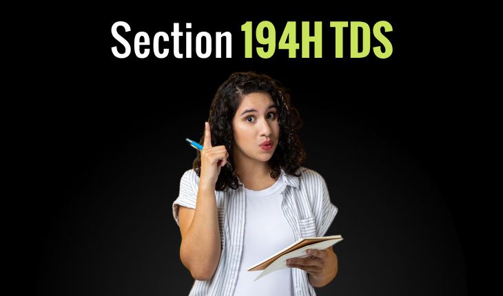 Section 194H TDS: Understanding Tax Deduction on Brokerage & Commission