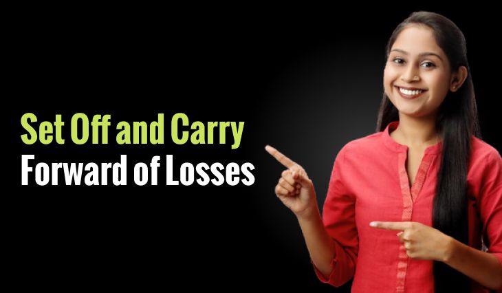 Set Off and Carry Forward of Losses: Minimize Tax Burden & Maximize Financial Growth