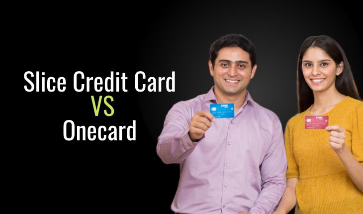 Slice Credit Card vs Onecard
