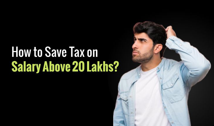 Smart Strategies: How to Save Tax on Salary Above 20 Lakhs?