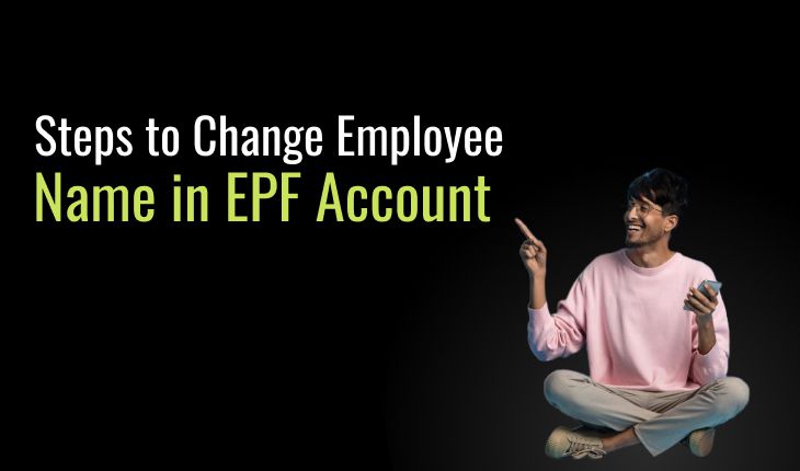 Steps to Change Employee Name in EPF Account