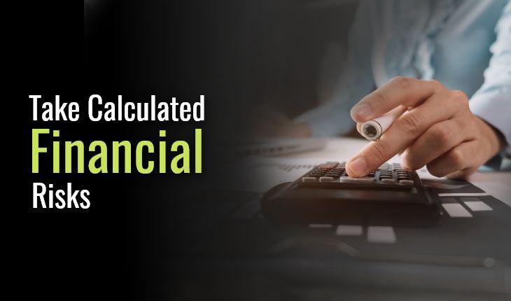 Take Calculated Risks to Improve Your Finances