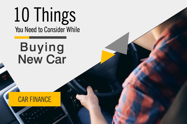Ten Things that You Need to Consider While Buying New Car