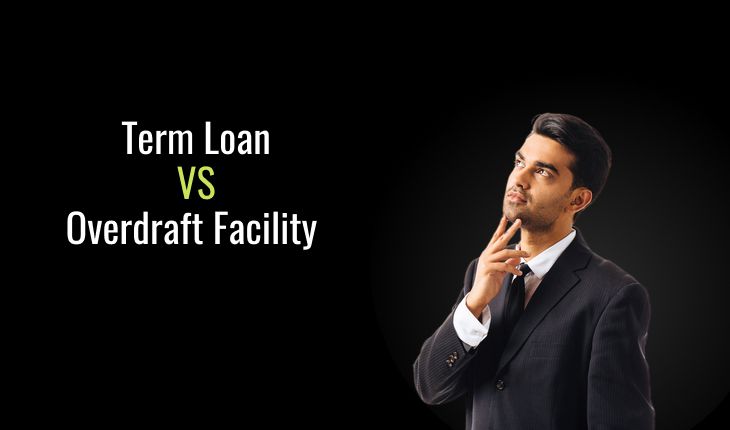 Term Loan vs Overdraft Facility