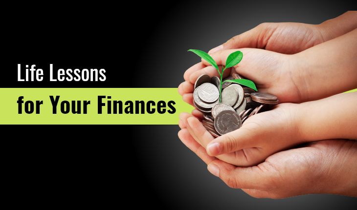 These Life Lessons Help You Financially Too!