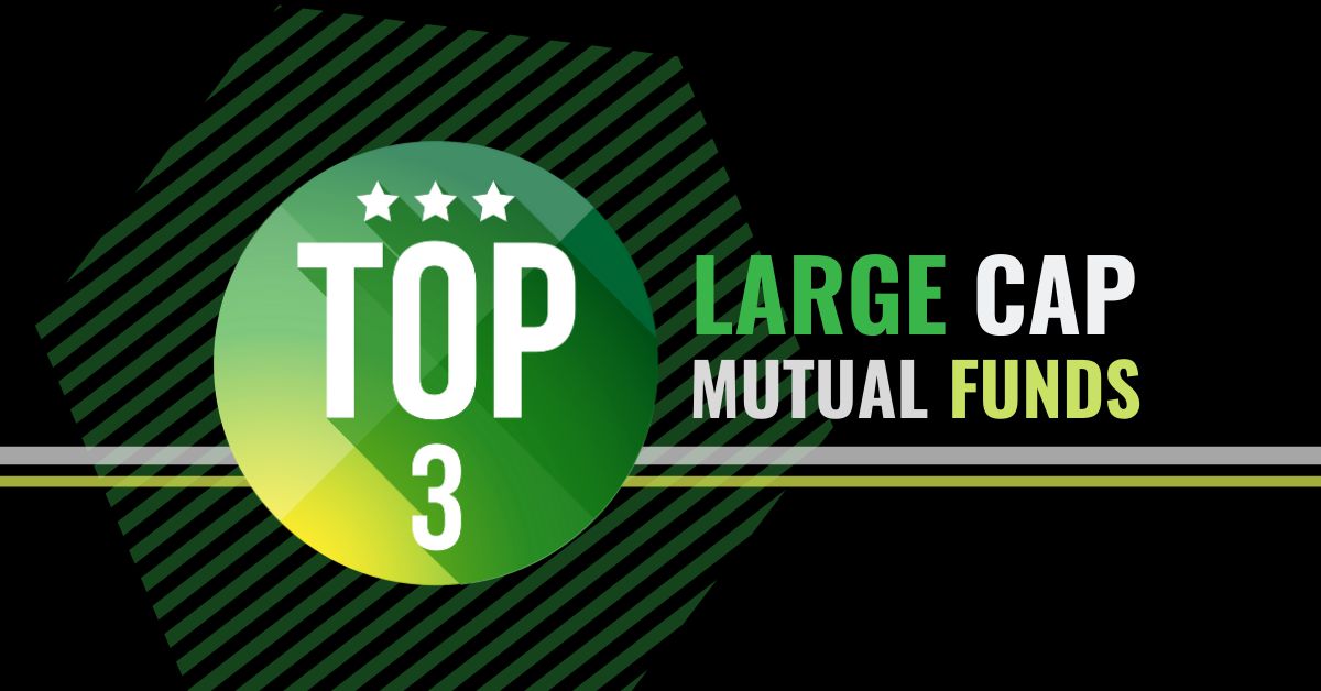 Three Best Large Cap Mutual Funds for 2020