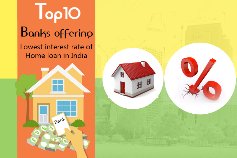 Top 10 Banks Offering Lowest Interest Rate for Home Loan in India